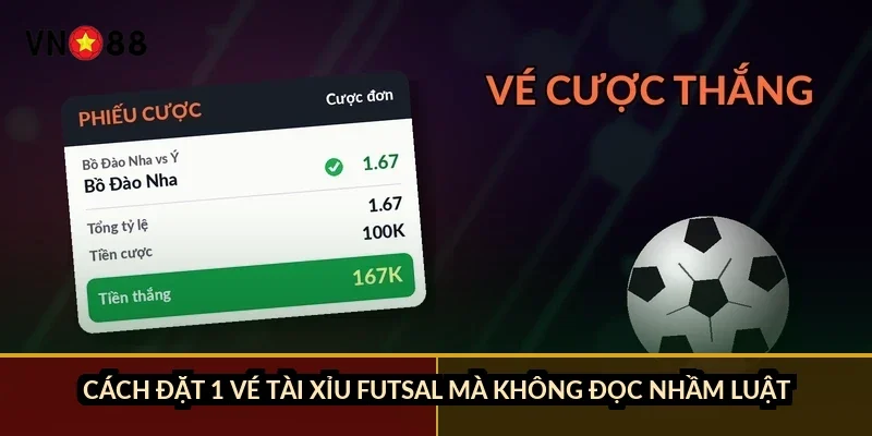 Cách đặt 1 vé tài xỉu futsal mà không đọc nhầm luật